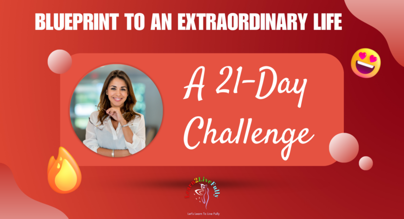 Blueprint To An Extraordinary Life: A 21-Day Challenge